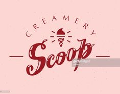 the word creamery scoops on a pink background