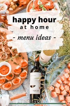 a table full of food and wine with the words happy hour at home menu ideas