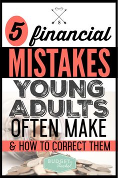 a pile of coins with the title 5 financial mistakes young adults often make and how to correct them