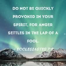 an image with the quote do not be quickly provided in your spirit, for anger settless in the lap of a fool