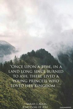 a mountain with trees and clouds in the background, one upon a time, in a land long since burned to ash, there lived a young princess who loved her kingdom