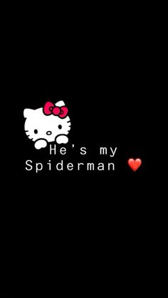 hello kitty wallpaper with the words he's my spiderman and heart on it