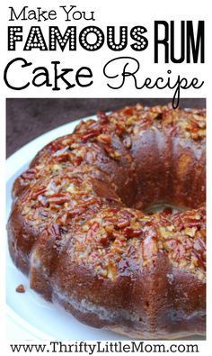 a bundt cake on a plate with the words make you famous rum cake recipe