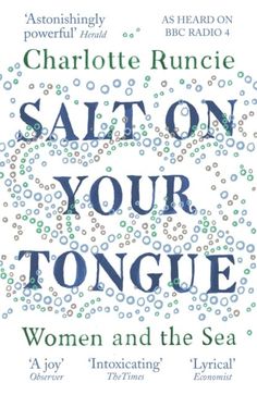 Salt On Your Tongue: Women and the Sea by Charlotte Runcie Extended Range Canongate Books Generations Of Women, Walk On The Beach, By Charlotte, What To Read, Amazon Book Store, Book Nooks, Inspirational Books