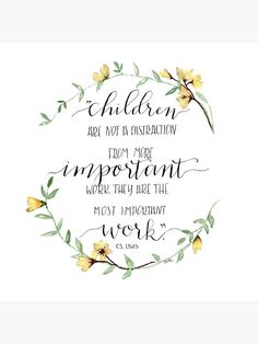 a watercolor painting with the words children are not a destination from more important than they are most important to work