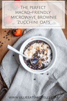 the perfect macro - friendly microwave brownie zucchini oats with chocolate chips