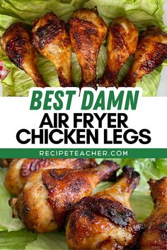 the best damn air fryer chicken legs recipe with lettuce and sauce on top