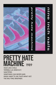 an advertisement for the pretty hate machine 1989 album, with pink and blue letters on it