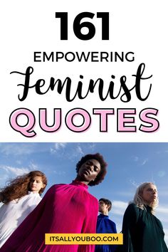 women in colorful outfits with text overlay that reads, 16 empoeving feminist quotes