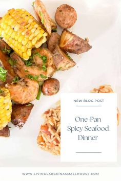 grilled corn on the cob and other food with text overlay that reads one - pan spicy seafood dinner