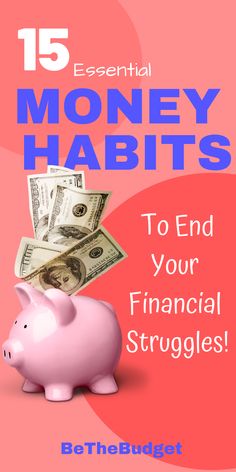 a piggy bank with money coming out of it and the words 15 essential money habitts to end your financial struggles