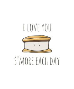 i love you s'more each day