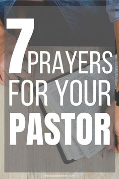 two hands holding an open book with the words 7 prayers for your pastor