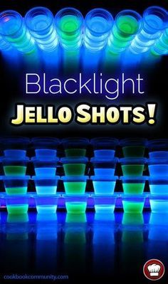 the words blacklight jello shots are lit up in blue, green and yellow