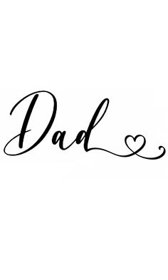 the word dad written in cursive writing on a white background with two hearts