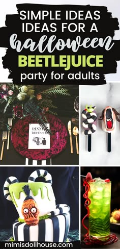 a collage of halloween themed party items and text that reads simple ideas for a halloween beetle juice party for adults