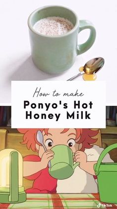 there is a cup of honey milk next to a spoon and a sign that says how to make ponyo's hot honey milk