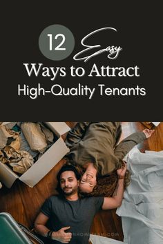 two people laying on the floor with their arms around each other and text that reads 12 ways to attract high - quality tenants