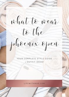 what to wear to the phoenix open 2019 a complete style guide with purse rules and outfit ideas!  #howto #outfitideas #Phoenixopen #wastemanagementopen #phoenixopenfashion #whatowear Phoenix Fashion Outfits, Phoenix Open Outfits Women, Wm Open Outfit, Wm Phoenix Open Outfit, Waste Management Outfits Women, Golf Open Outfits Women, Phoenix Outfits Spring, Waste Management Open Outfits Women, Phoenix Open Outfit Style