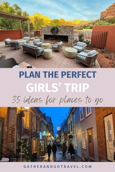 an outdoor area with couches and tables in the foreground text reads plan the perfect girls'trip 35 ideas for places to go