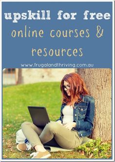 a woman sitting under a tree with her laptop and text overlay reads, upskill for free online courses & resources