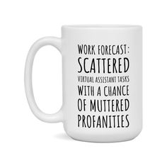 a coffee mug that says work forcast scattered virtual assistant tasks with a chance of