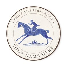 a blue and white sign with a man on a horse in the center that says, from the library of your name here