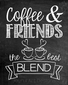 coffee and friends are the best blend on this chalkboard sign by juliaartdesign