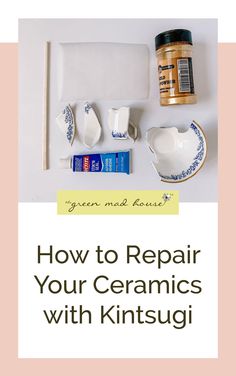 how to repair your ceramics with kintsuugi