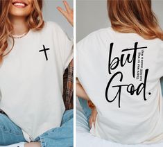 ✝️ Comfort Colors "But God" T-Shirt | Cross Faith Bible Verse Tee for Christians Experience comfort and faith combined with our Comfort Colors "But God" T-Shirt. Featuring a cross and an inspiring Bible verse, this tee is perfect for believers who want to share their love for Jesus in style. Whether for Sunday service, casual outings, or as a heartfelt gift, this Christian shirt is a must-have for those devoted to their faith. Comfort Colors, Bible Verse Shirt, Christian Apparel 👉Experience the soft, vintage touch and a laid-back fit with Comfort Colors T-Shirts.  Crafted from 100% ring-spun cotton for ultimate comfort. To achieve an oversized look, we recommend sizing up by two sizes. ✨Care Instructions✨ 👉Wash item inside out in cold water, do not bleach, do not dry clean, do not iron d But God Shirt, Christian Tees Ideas, Inspirational White Tops With Text Print, Inspirational White Top With Text Print, Faith Shirts For Women, Inspirational Text Print White Top, Inspirational White Text Print Top, Inspirational White Shirt With Crew Neck, Christian Tshirts Designs Woman