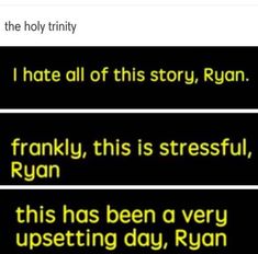 two texts that say, i hate all of this story, ryan