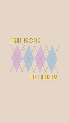 the text treat people with kindness on a beige background