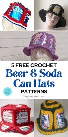 crochet beer and soda can hats with text overlay that reads free crochet beer & soda can hats patterns