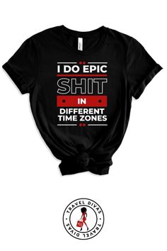 If you’re a woman looking for a jeans and t-shirt outfit to add to your girl's trip packing list, then you’re going to love this "I Do Epic Shit in Different Time Zones." T-shirt. Nothing beats a t-shirt as the best travel outfit for a plan, and it can have so many airport styles you’ll love the versatility. Imagine yourself, ready to conquer the world, rocking this shirt that just oozes confidence, style, and endless possibilities. Click the link to check it out. Airplane Packing List, Jeans And T Shirt Outfit, T Shirt Outfit, Conquer The World