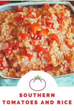 there is a plate of food with tomatoes and rice on the side, along with text overlay that reads southern tomatoes and rice