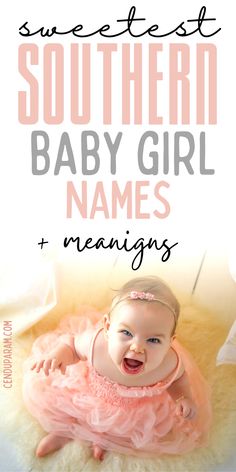 a baby girl smiling with the words southern baby girl names and meaningss on it