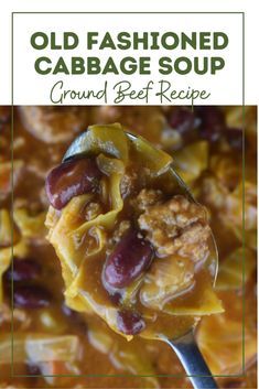 an old fashioned cabbage soup is shown on a spoon with the title, ground beef recipe