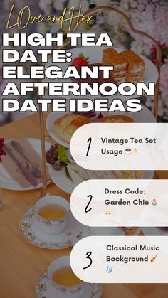 tea and pastries are on the table with text overlay that reads high tea date elegant afternoon date ideas