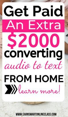 the text get paid an extra $ 200 convert audio to text from home learn more