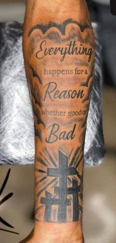 a man's leg with a tattoo on it that says everything happens for reason, whether good or bad