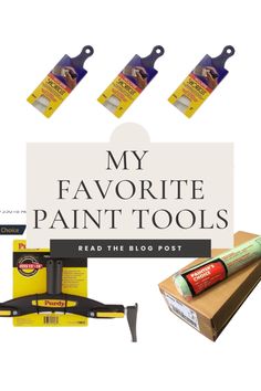 the tools needed for painting are displayed in front of a sign that says, my favorite paint tools read the blog post