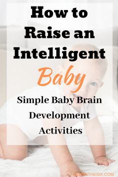 a baby crawling on top of a bed with text overlay reading how to raise an intelligent baby simple baby brain development activities