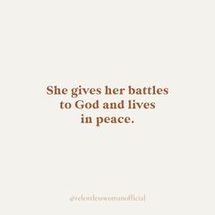 the quote she gives her battles to god and lives in peace