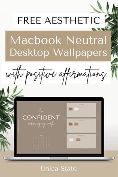 a laptop computer sitting on top of a desk next to a plant and the words, free aesthetic macbook neutral desktop wallpapers with positive affirmators