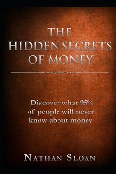 the hidden secrets of money by nathan sloan