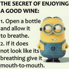 a minion with the caption saying it's not to be afraid to drink wine