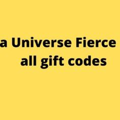 a yellow background with the words la universale fierce all gift code