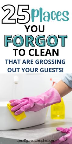 a person cleaning a toilet with pink gloves on it and the words 25 places you forgot to