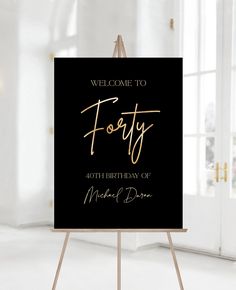 a black and gold sign that says, welcome to fortyth birthday of michael dorm