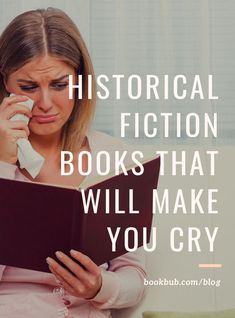 a woman reading a book with the caption historical fiction books that will make you cry